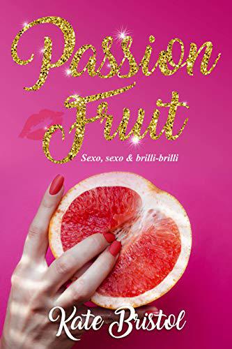Portada del libro Passion Fruit: sexo, sexo y brilli-brilli