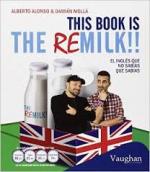 Portada del libro This book is the Remilk!!: El inglés que no sabías que sabías