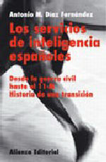 Portada del libro Los servicios de inteligencia españoles Desde la Guerra Civi