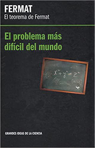 Portada del libro Fermat: El teorema de Fermat. El problema más difícil del mundo