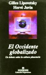 Portada del libro El Occidente globalizado: Un debate sobre la cultura planetaria