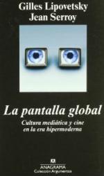 Portada del libro La pantalla global: Cultura mediática y cine en la era hipermoderna