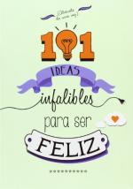 Portada del libro 101 Ideas infalibles para ser feliz